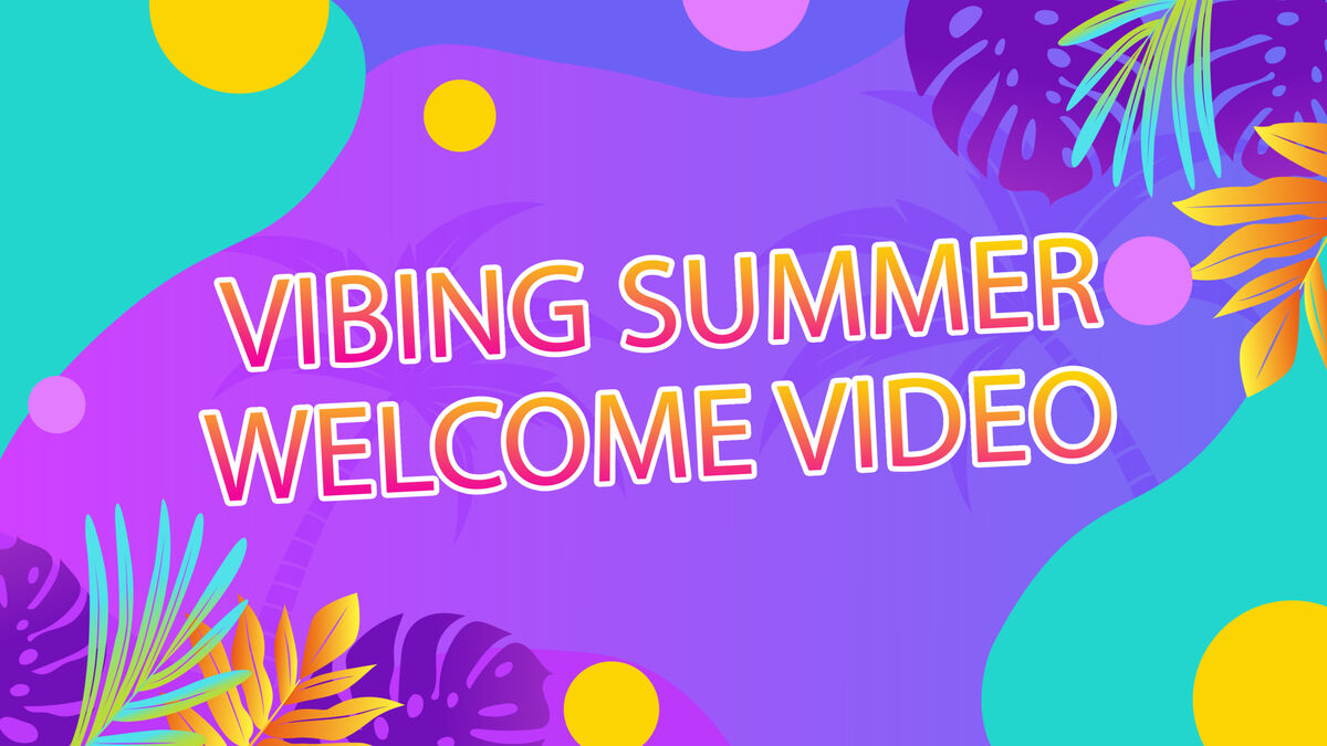 Vibing Summer Welcome Video image number null